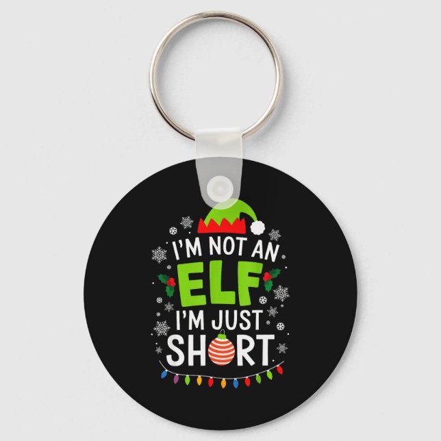 Im Not An Elf Just Short Funny Christmas Xmas Men  Keychain (Front)
