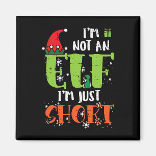 Im Not An Elf Just Short Funny Christmas Xmas Men Magnet