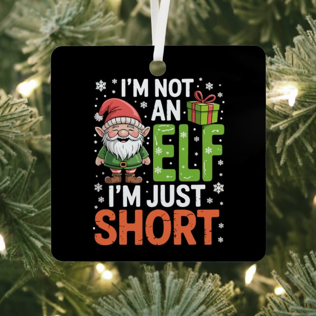 Im Not An Elf Just Short Funny Christmas Xmas  Metal Ornament (Insitu)