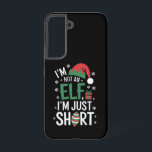 I'm Not An Elf Just Short Funny Christmas Xmas Samsung Galaxy Case<br><div class="desc">I'm Not An Elf Just Short Funny Christmas Xmas</div>
