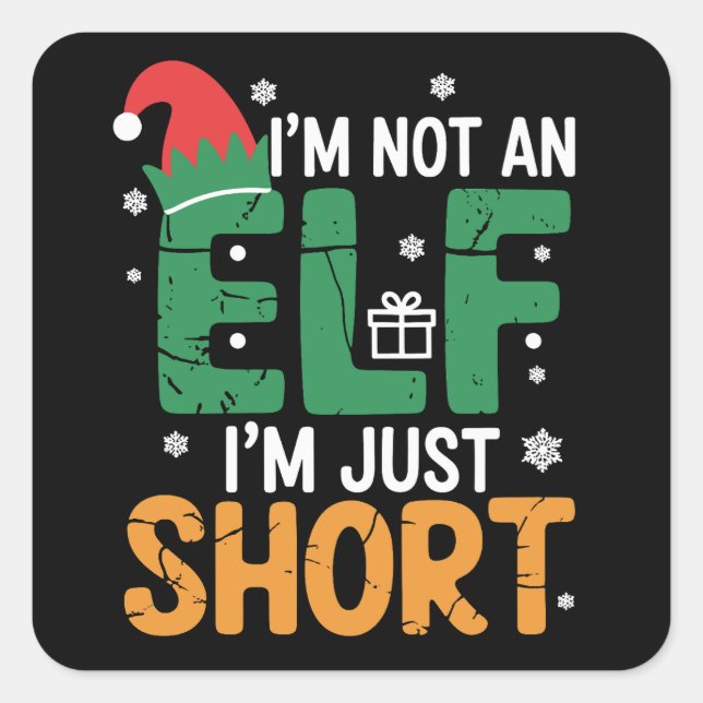 Im Not An Elf Just Short Funny Christmas Xmas  Square Sticker (Front)
