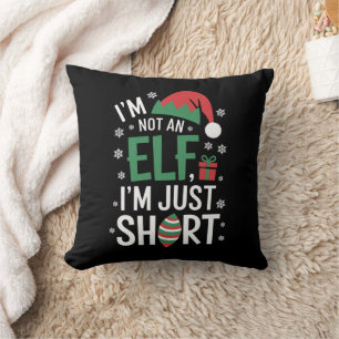 I'm Not An Elf Just Short Funny Christmas Xmas Throw Pillow