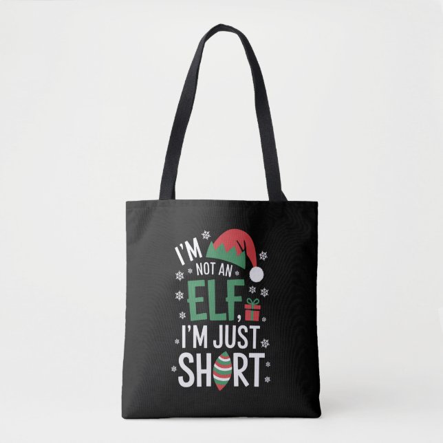 I'm Not An Elf Just Short Funny Christmas Xmas Tote Bag (Front)