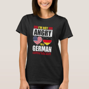 I'm Not Angry I'm A German American America German T-Shirt