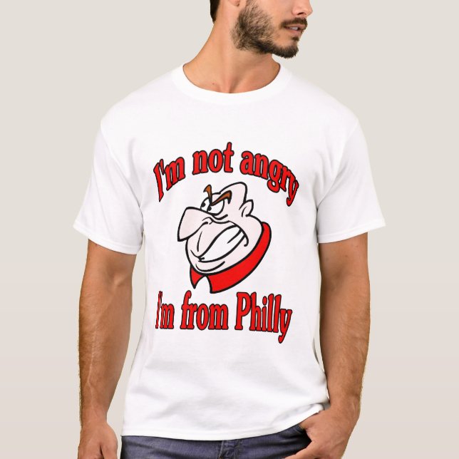 I'm not angry. I'm from Philly T-Shirt (Front)