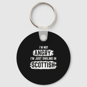 I'm Not Angry I'm Just Smiling In Scottish Dad Fun Keychain