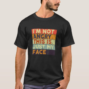 I'm Not Angry This Is Just My Face Vintage Retro S T-Shirt