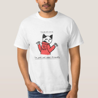 I'm not anti-social, I'm just not user-friendly T-Shirt