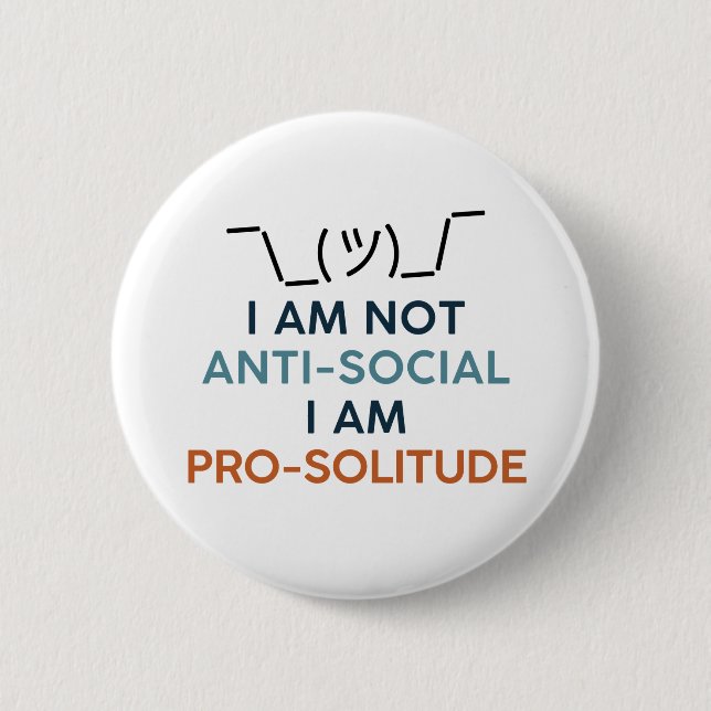 I'm not anti-social I'm pro solitude. Introvert 2 Inch Round Button (Front)