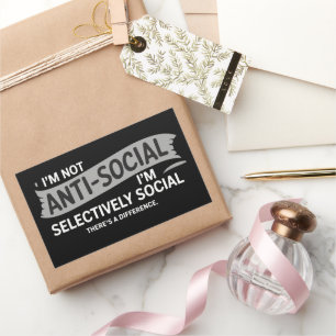 I'm Not Anti-Social I'm Selectively Social Funny Sticker
