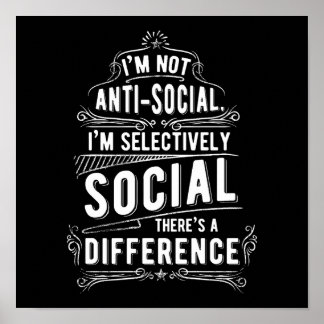 I'm Not Anti Social Poster