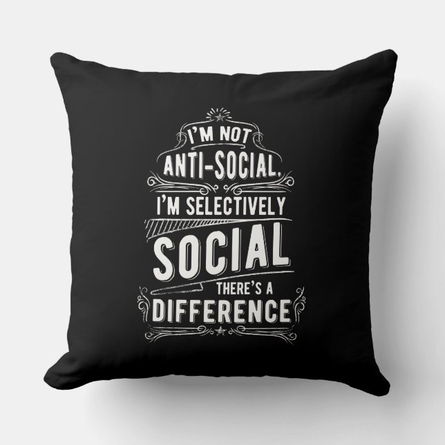I'm Not Anti Social Throw Pillow (Front)