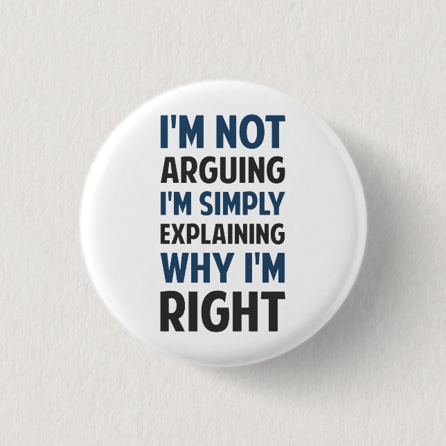 I'm Not Arguing I'm Explaining 1 Inch Round Button (Front)