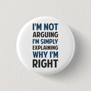I'm Not Arguing I'm Explaining 1 Inch Round Button