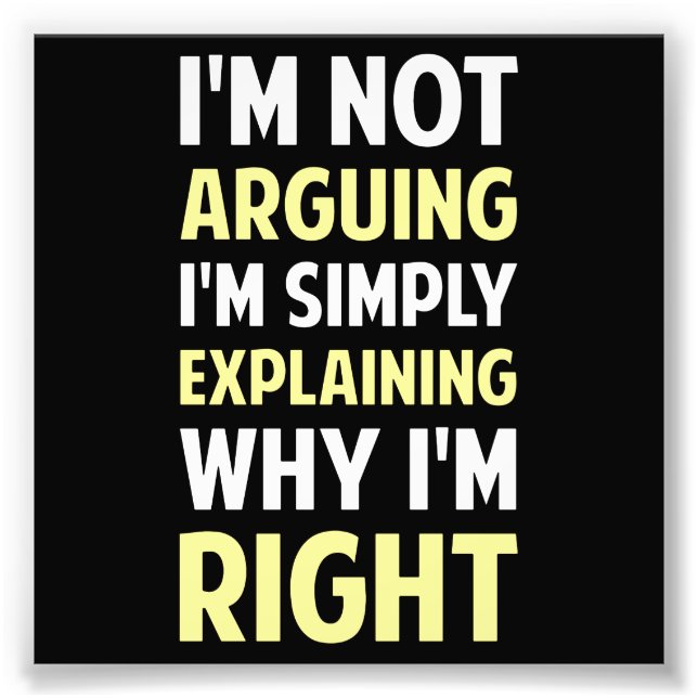 I'm Not Arguing I'm Explaining Photo Print (Front)