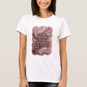 I'M NOT ARGUING I'M JUST EXPLAINING WHY I'M RIG v6 T-Shirt