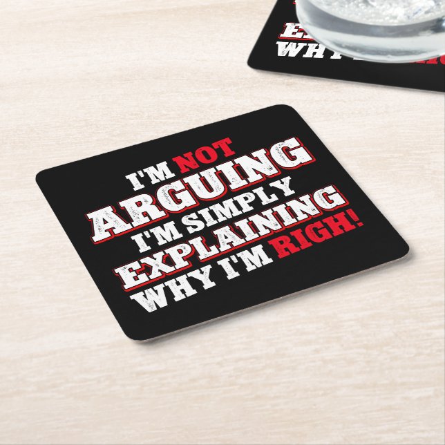 I'm Not Arguing I'm Just Explaining Why I'm Right Square Paper Coaster (Angled)