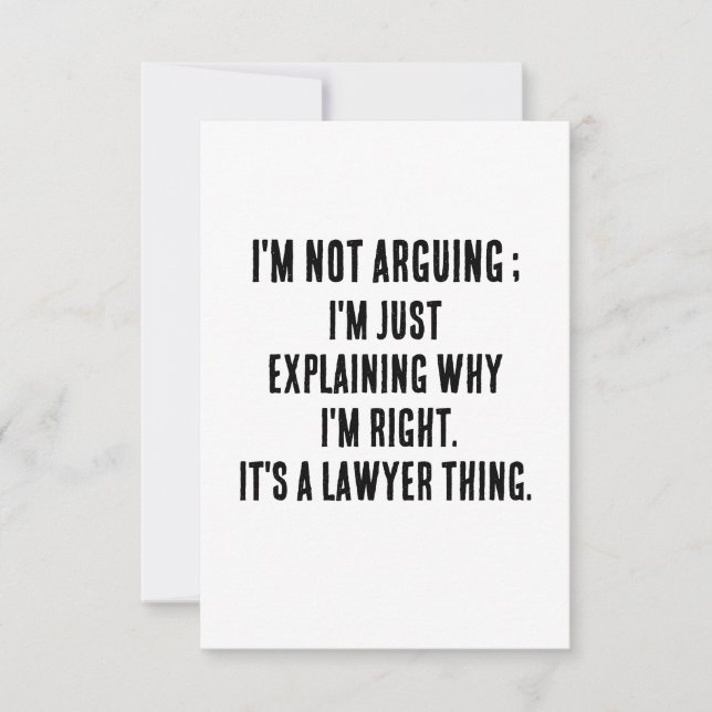 I'm not arguing; I'm just explaining why I'm right Thank You Card (Front)