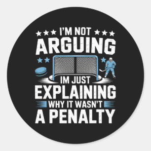 I'm Not Arguing I'm Just Explaining Why It Wasn't Classic Round Sticker