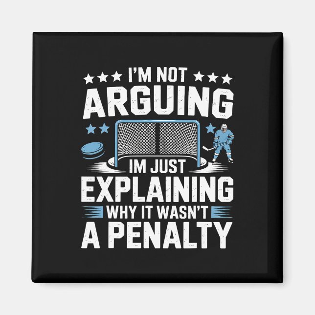 I'm Not Arguing I'm Just Explaining Why It Wasn't  Magnet (Front)
