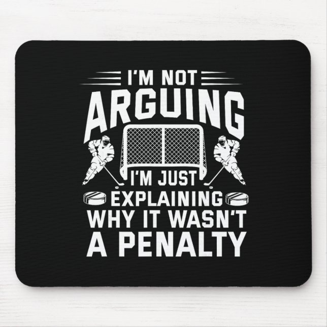 I'm Not Arguing I'm Just Explaining Why It Wasn't  Mouse Pad (Front)