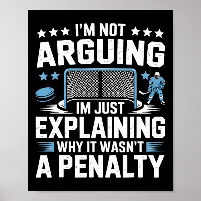 I'm Not Arguing I'm Just Explaining Why It Wasn't  Poster (Front)