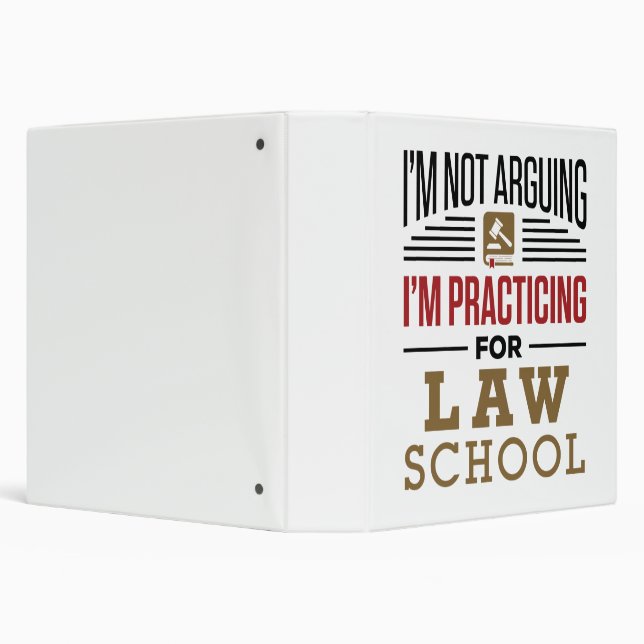 I'm Not Arguing I'm Practicing for Law School Binder (Background)