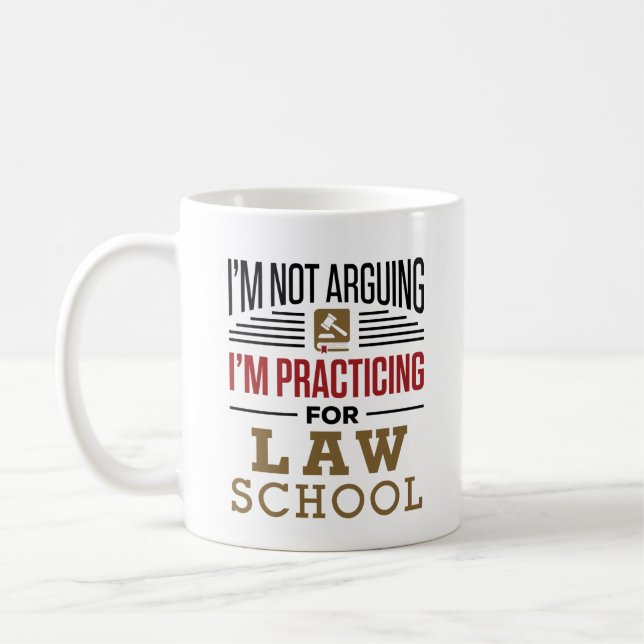 I'm Not Arguing I'm Practicing for Law School Coffee Mug (Left)