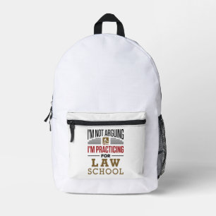 I'm Not Arguing I'm Practicing for Law School Printed Backpack