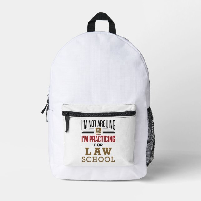 I'm Not Arguing I'm Practicing for Law School Printed Backpack (Front)