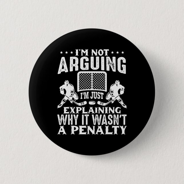 I'm Not Arguing Just Explaining Penalty Argument H 2 Inch Round Button (Front)