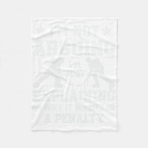 I'm Not Arguing Just Explaining Why It Wasn't A Pe Fleece Blanket