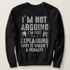 Im Not Arguing Just Explaining Why Penalty Hockey 