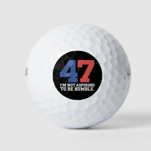 I'm Not Aspiring To Be Humble Kamala Harris 47  Golf Balls