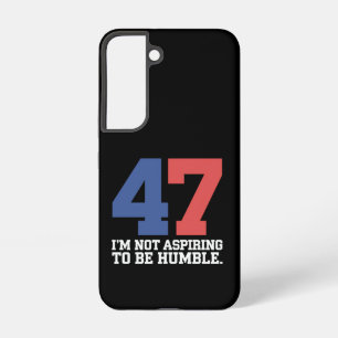 I'm Not Aspiring To Be Humble Kamala Harris 47 Samsung Galaxy Case