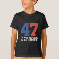 I'm Not Aspiring To Be Humble Kamala Harris 47