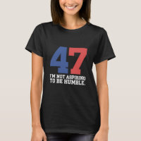 I'm Not Aspiring To Be Humble Kamala Harris 47