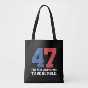 I'm Not Aspiring To Be Humble Kamala Harris 47 Tote Bag