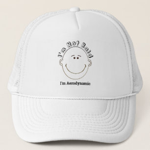 I'm Not Bald I'm Aerodynamic Trucker Hat