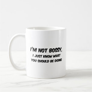 I'm Not Bossy Coffee Mug