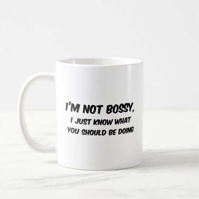 I'm Not Bossy Coffee Mug (Left)