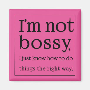 I'm not bossy funny magnet