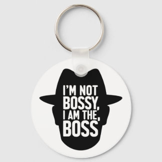 I'm Not Bossy, I Am The Boss Keychain