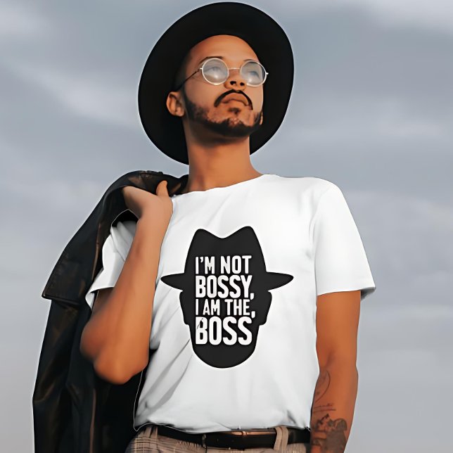 I'm Not Bossy, I Am The Boss T-Shirt (Creator Uploaded)