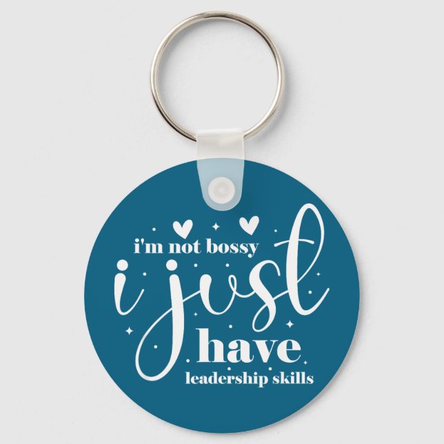 I'm not bossy i just have leadership skills  keychain (Front)
