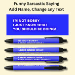 I'm Not Bossy I Just Know What You Should Be Doing Black Ink Pen<br><div class="desc">Change the Text - Add a Name -  or any other message you want on this pen - Change to your own details. See my store for lots more great Pens</div>