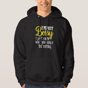 I'm Not Bossy I Just Know What You Should Be Doing Hoodie
