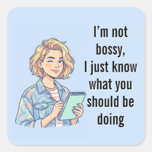 I'm Not Bossy I Just Know What You Should Be Doing Square Sticker
