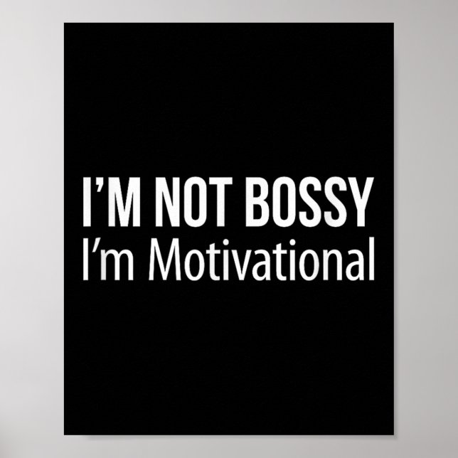 Im Not Bossy - Im Motivational -  Poster (Front)