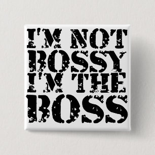 I'm not bossy I'm the boss bosses day 2 Inch Square Button